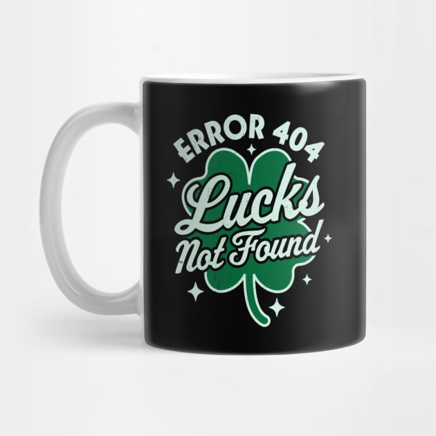 Error 404 Lucks Not Found Saint Patrick's Day Shamrock Nerd by OrangeMonkeyArt